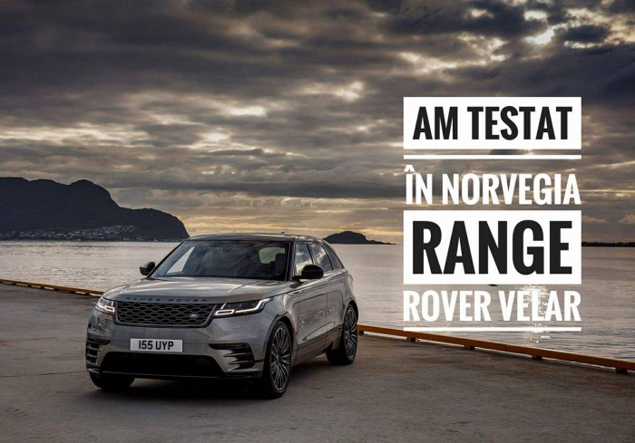 (video) Test Drive: Am încercat noul Range Rover Velar în Norvegia (video) Test Drive: Am încercat noul Range Rover Velar în Norvegia